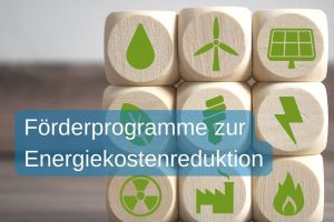 FE Förderprogramme zur Energiekostenreduktion